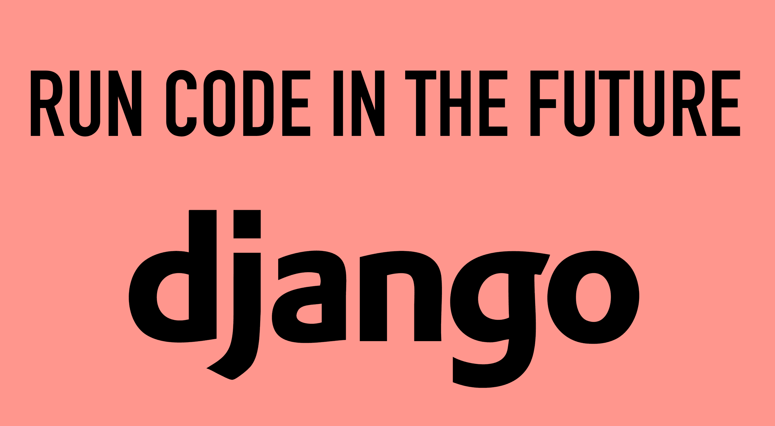 How to schedule future code execution with Django